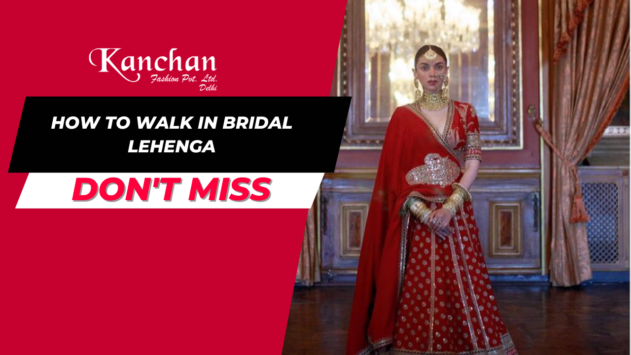 How to Walk in a Bridal Lehenga